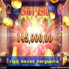 rick doces vergueiro